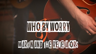 Who by worry  Martin and the Revelators [upl. by Ariak761]