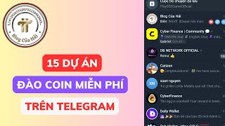 Top 15 Dự Án Đào Coin Miễn Phí Trên Telegram Mới Nhất 2024 l Blog Của Hải [upl. by Ilah]