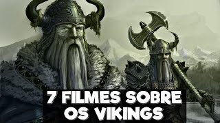 7 FILMES SOBRE OS VIKINGS [upl. by Kurys]