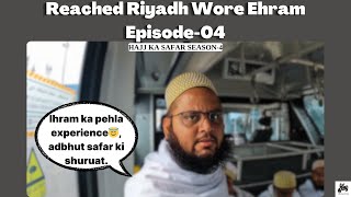 Hajj Ka Safar Reached Riyadh Wore Ehram Episode04 Season4 [upl. by Pulsifer]