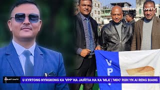 UBA NYNGKONG EH NA JAIÑTIA UBA ÏAKHUN ÏA KA ELECTION NA KA VPP HA KA MDC RUH YN AI RENG BIANG [upl. by Veda]