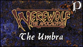 Werewolf The Apocalypse  The Umbra Lore [upl. by Katushka]