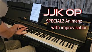 SPECIALZ Piano Animenz JJK OP Jujutsu Kaisen with ImprovisationSolo [upl. by Aihsi365]