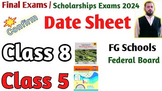 Date Sheet scholarship Exams 2024 class 8 class 5 final Examination 2024 date Sheet FG School [upl. by Akemahc]