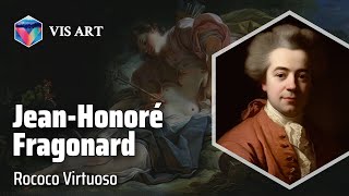 JeanHonoré Fragonard Master of Intimacy｜Artist Biography [upl. by Ennairrac]