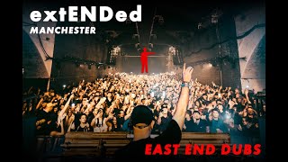 East End Dubs pres extENDed  Manchester [upl. by Hazard]