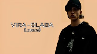 VIRA  SLABA Lyrics [upl. by Maitilde]