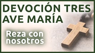 Las tres Ave María  Devoción a nuestra madre del cielo [upl. by Card]