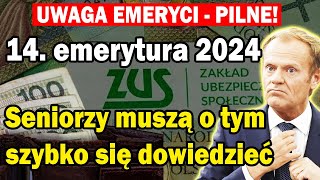 14 emerytura 2024 Seniorzy muszą o tym szybko się dowiedzieć EMERYTURY 2024 [upl. by Joelly]