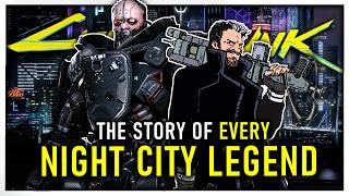 The Stories of EVERY Night City Legend  Cyberpunk 2077 Lore [upl. by Sirkin]