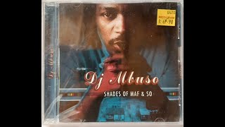 Shades of Maf amp So  DJ Mbuso 2005 [upl. by Blakely]