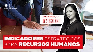 Indicadores Estratégicos para Recursos Humanos  Lyz Escalante [upl. by Ikuy]