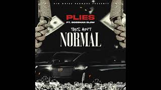 Plies amp BossMan Dlow  This Aint Normal AUDIO [upl. by Glynias]