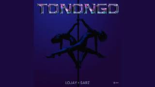 Lojay  Tonongo feat Sarz Official Audio G46 AFRO BEATS [upl. by Mercola]