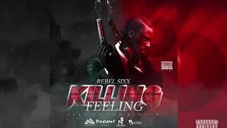 Rebel Sixx  Killing Feeling Seat of War Riddim [upl. by Aisatnaf451]