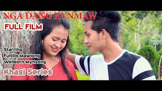 Nga Dang Kynmaw  Full Film  Youtube Series [upl. by Assirrak]