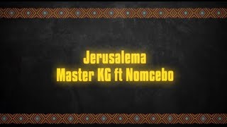 Master KG  Jerusalema ft Nomcebo Lyrics Video [upl. by Eimarrej]