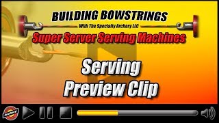 Building Bowstrings  Serving  Preview Clip [upl. by Thilde]