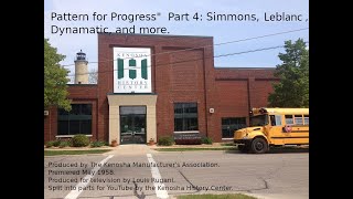 Kenosha—Pattern for Progress Part 4 Simmons Leblanc Dynamatic and More KenoshaHistory [upl. by Ramilahs178]