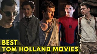 The Best Tom Holland Movies to Watch Today  ALLINFO [upl. by Etnomed477]