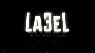 Ziq Zaq  Label 3 feat Patron PMC amp Paster Official Audio [upl. by Aihsatsan390]