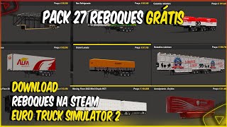 PACK 27 REBOQUES GRÁTIS NA STEAM BAIXADOS PARA EURO TRUCK SIMULATOR 2 [upl. by Isidor]