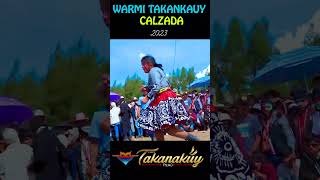 WARMI TAKANAKUY CALZADA 2023 [upl. by Erminia]