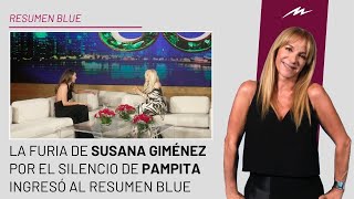 La furia de Susana Giménez por el silencio de Pampita ingresó al Resumen Blue [upl. by Anaud]