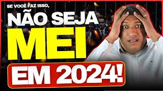 🚨 3 SITUAÇÕES QUE VOCÊ NÃO DEVE SER MEI EM 2024 🚨 [upl. by Salahcin46]