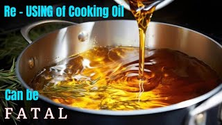 Using  USED Cooking Oil again and again can be Fatal [upl. by Lednahc]