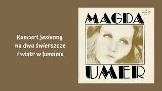 Magda Umer  Koncert jesienny na dwa świerszcze i wiatr w kominie Official Audio [upl. by Atinauq643]