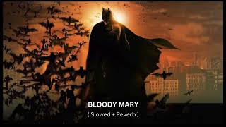 BLOODY MARY tiktok version The Dark knight instrumental slowed audio edith [upl. by Droffig]