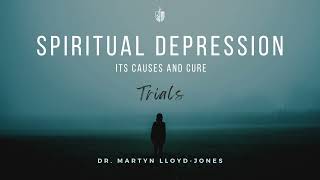 Spiritual Depression  Martyn LloydJones  Trials [upl. by Aihsined]