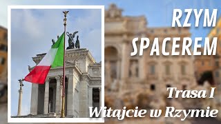 Rzym Spacerem trasa od której warto zacząć zwiedzanie Wiecznego Miasta plus cenne wskazówki [upl. by Bocaj731]