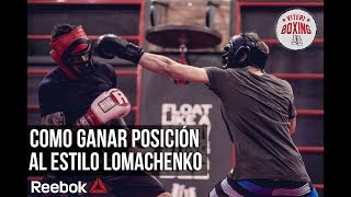 COMO Ganar Posición Al ESTILO LOMACHENKO  2018 [upl. by Ariaz630]