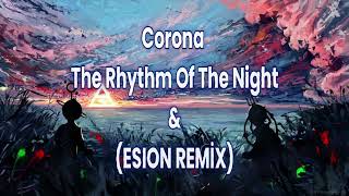 Corona  The Rhythm of the Night ESION REMİX [upl. by Ahsinut97]