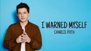 Charlie Puth – I Warned Myself Lyrics [upl. by Coco]