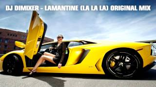 DJ DimixeR  Lamantine La La La original mix HD 2014 [upl. by Norby]