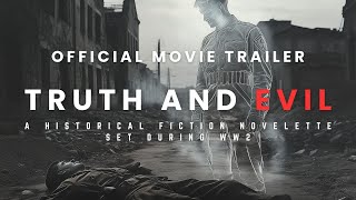 OFFICIAL quotMOVIEquot TRAILER Truth and Evil A Historical Fiction Novelette Set During WW2 [upl. by Idonna562]