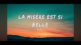 Pnl la misère est si belle lyrics [upl. by Cia]