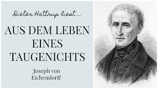 Joseph von Eichendorff  Aus dem Leben eines Taugenichts  Teil 7  Dieter Hattrup liest [upl. by Cameron]