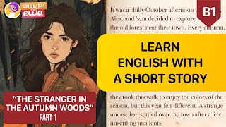 English Audiobooks🎧 Improve English with a Short Story 🍂 quotThe Stranger in the Autumn Woodsquot PART 1 [upl. by Booth]