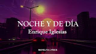 Noche y de día  Enrique Iglesias LetraLyrics [upl. by Bille]