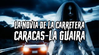 La Novia de la Carretera CaracasLa Guaira Historia y Relato [upl. by Llehcram790]