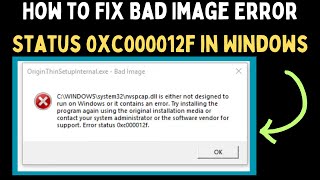 How to Fix Bad Image Error Status 0xc000012f in Windows 11 [upl. by Arocet]