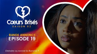 COEURS BRISÉS  Saison 2  Episode 19  Bande Annonce [upl. by Bum960]