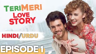 Teri Meri Love story Episode 1 in HindiUrdu  Can Yaman New Turkish Drama in Hindi urdu Dubbed [upl. by Adnana]