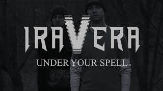 Iravera  Under Your Spell [upl. by Deuno]