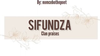 Sifundza clan praises  izithakazelo zakwa Sifundza tinanatelo by Nomcebo [upl. by Ayhdiv]