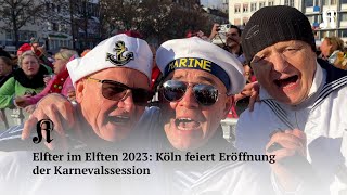 Elfter im Elften 2023 Köln feiert Eröffnung der Karnevalssession [upl. by Virgil766]